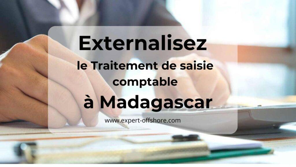 Externalisez le Traitement de Saisie Comptable à Madagascar: Traitement de saisie