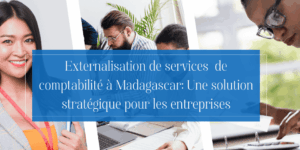 Externalisation comptable à Madagascar